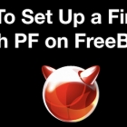 如何在 FreeBSD 上设置 PF 防火墙来保护 Web 服务器